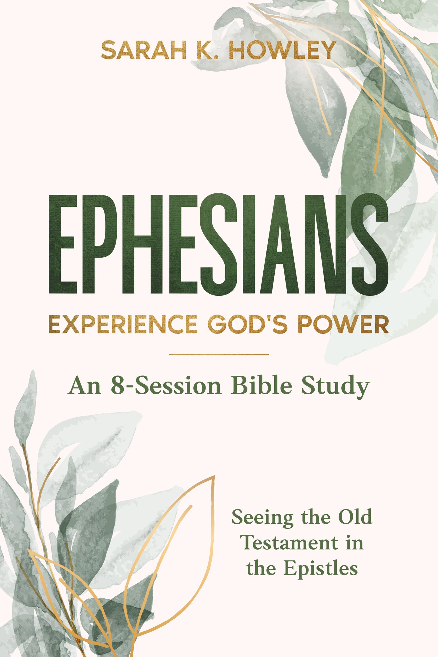 Ephesians: Experience God's Power Bible Study Book Cover